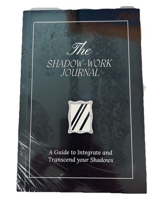 The Shadow Work Journal: a Guide to Integrate and Transcend Your Shadows