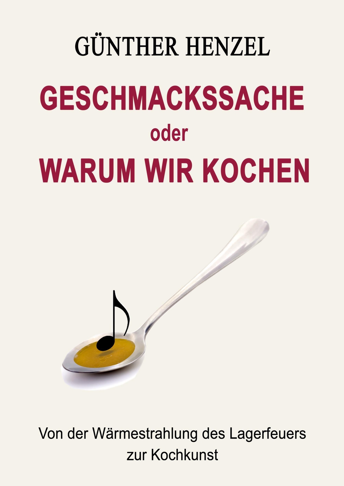 Thumbnail - Geschmackssache Oder Warum Wir Kochen | Günther Henzel | Taschenbuch |