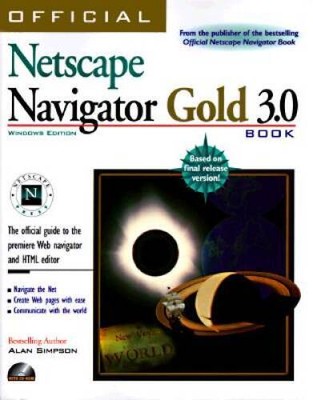 Official Netscape Navigator Gold 30 Book, Windows Edition: The Official  - GOOD