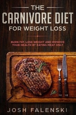 Josh Falenski The Carnivore Diet For Weight Loss (Taschenbuch)