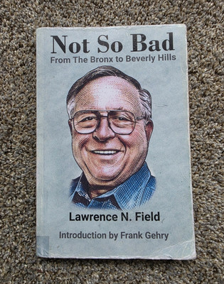 Signed Not So Bad: From The Bronx to Beverly Hills Paperback Lawrence Field 2019