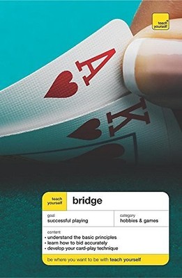 Teach Yourself Bridge Fifth Edition (TYSG) by David Bird 0340927240