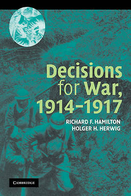 Decisions for War, 1914–1917 Hamilton Herwig Paperback 9780521545303