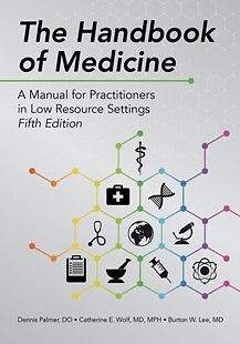 The Handbook of Medicine: A Manual for Practitioners in Low Resource Settings -