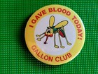 American Red Cross Gave Blood Today! (MOSQUITO GALLON CLUB) Pinback Button-Funny — photo 3
