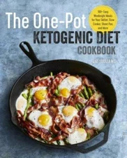 The One Pot Ketogenic Diet Cookbook: 100+ Easy Weeknight Meals for Y - VERY GOOD