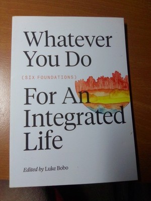 Whatever you do: Six Foundations for an Integrated Life (FWE Foundat - VERY GOOD
