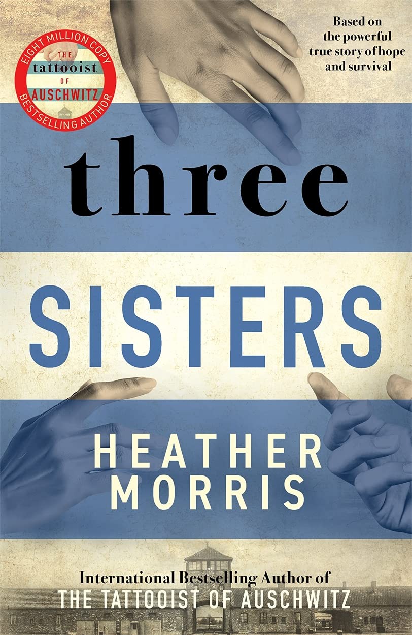 Three Sisters: A triumphant story of love and survival from the author of The Ta