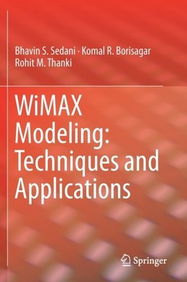 Sedani - WiMAX Modeling  Techniques and Applications - New paperback o - X555z