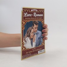 Lore-Roman 121. Sie liebte den Gelähmten  |  Ina Ritter