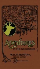 Adventures In The Wilderness (legacy Edition) Legacy ed. by Murray, William H...