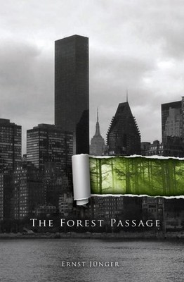 THE FOREST PASSAGE By Ernst Junger & Russell A. Berman **BRAND NEW**