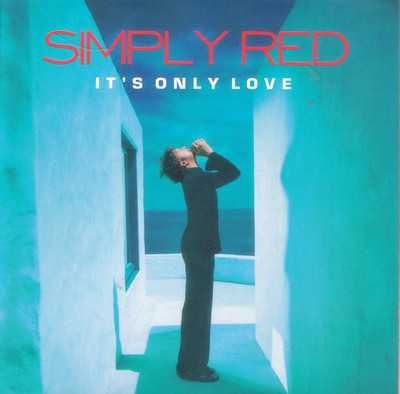 Simply Red  -  It's Only Love