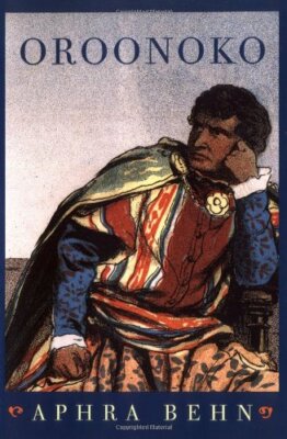 Oroonoko: or, The Royal Slave By Aphra Behn