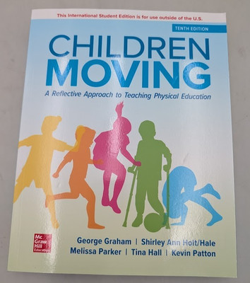 Children Moving Tenth Edition McGraw Hill Graham Holt/Hale Reflective Approach