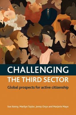 Challenging the Third Sector : Global Prospects for Active Citizenship, Hardc...