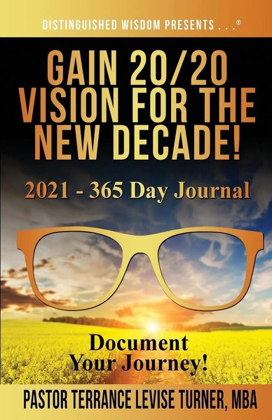 Terrance Levise Turner | Gain 20/20 Vision For The New Decade! 2021 - 365 Day...-image