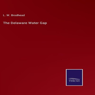 The Delaware Water Gap L. W. Brodhead Hardcover BoD Third Party T