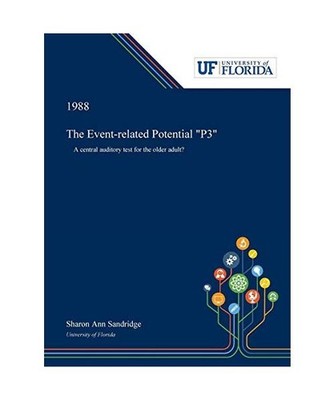 The Event-related Potential ''P3'': A Central Auditory Test for the Older Adult?: 