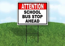 ATTENTION SCHOOL BUS STOP AHEAD  red black Yard Sign Road with Stand LAWN SIGN