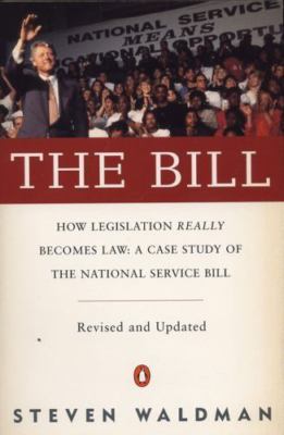 The Bill : How Legislation Really Becomes Law Case Stdy Natl Service Bill...