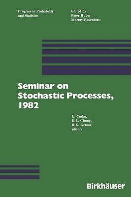 Seminar über stochastische Prozesse, 1982 (Fortschritt in der Wahrscheinlichkeit, 5) von 
