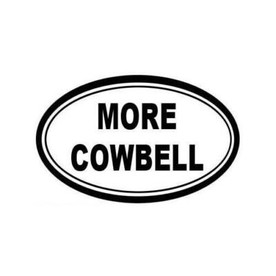 More Cowbell Sticker Decal snl funny