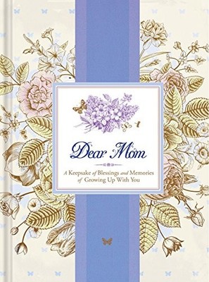 Dear Mom: A Keepsake of Blessings and Memories of Growing Up with Yo - VERY GOOD