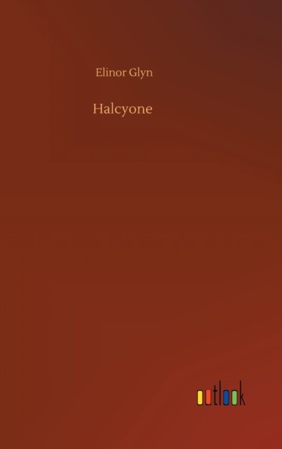 Halcyone by Elinor Glyn HARDBACK 9783752361698