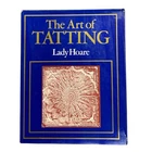 The Art of Tatting Lady Hoare Hardcover Illustrated Vintage Needlecraft Guide