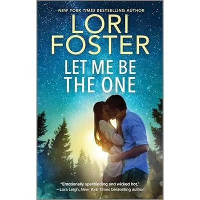 Let Me Be the One -  NEW Lori Foster 2025
