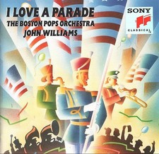 The Boston Pops Orchestra, John Williams - I Love A Parade (CD 1991)