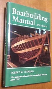 boatbuilding manual, 3rd ed. ~ robert m. steward