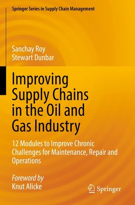 Improving Supply Chains in the Oil and Gas Industry: 12 Modules t
