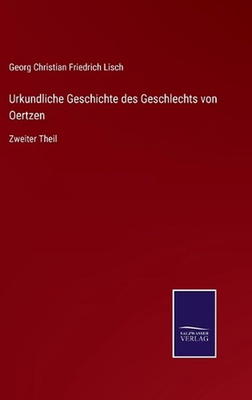 #ad Urkundliche Geschichte des Geschlechts von Oertzen: Zweiter Theil by Georg Chris AU $193.60