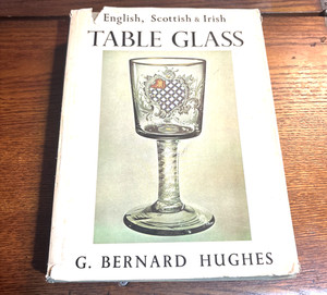VINTAGE BOOK  ENGLISH SCOTTISH & IRISH TABLE GLASS  1ST EDITION 1956 HC WITH DJ