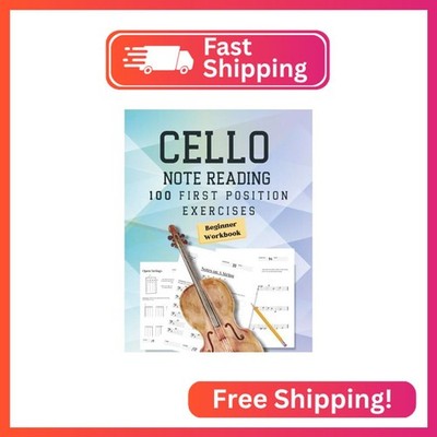 Note Reading Workbook for Cello - 100 First Position Exercises for Beginners: Ti