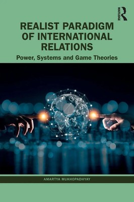 Realist Paradigm of International Relations | Power, Systems and Game Theories