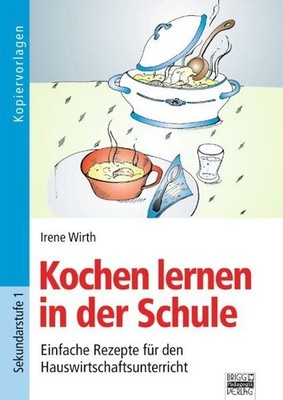 Brigg: Arbeitslehre: Kochen lernen in der Schule: Einfache Rezepte für den Hausw