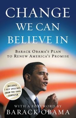 Change We Can Believe In : Barack Obama's Plan to Renew America's
