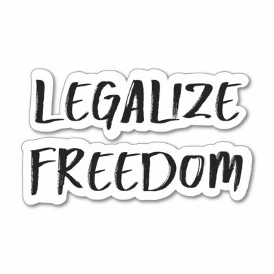 Legalize Freedom Sticker Decal Motivational Great Happy Cheerful ...