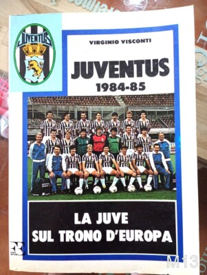 JUVENTUS 1984 1985 Juve auf dem europäischen Thron von Visconti - Fußballbuch Lämmer