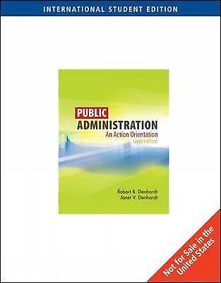 Public Administration: An Action Orientation (6th International Edition) by Rob