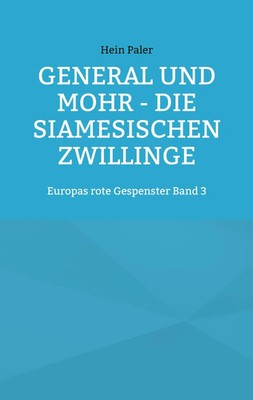 General und Mohr - Die siamesischen Zwillinge | Europas rote Gespenster Band 3