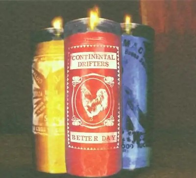 Continental Drifters - Better Day
