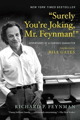  Surely You re Joking, Mr. Feynman! : Adventures of a Curious Characte...