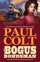 Paul Colt | The Bogus Bondsman | Taschenbuch | Englisch (2024) | Hat Creek