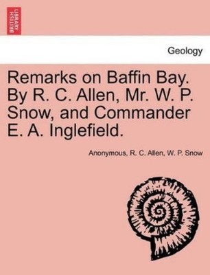 R C Allen W P S Remarks on Baffin Bay. by R. C. Allen, (Taschenbuch) (US IMPORT)