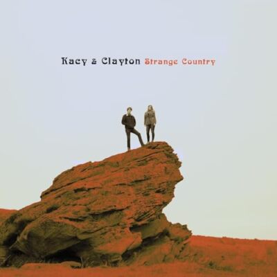Kacy & Clayton - Strange Country  [VINYL]
