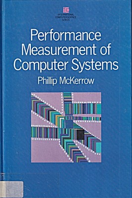 Performance Measurement of Computer Systems (International Computer Science Seri